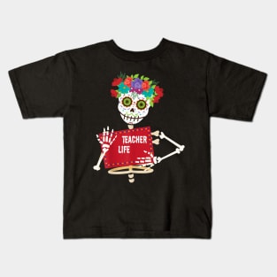 Teacher Life Got Me Day of TheDead Loco Skeleton Kids T-Shirt